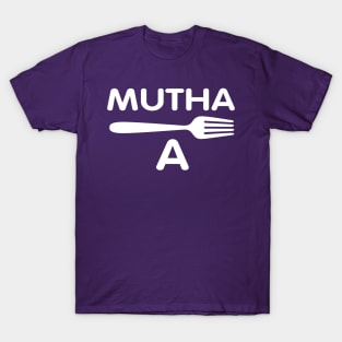 Mutha Forka T-Shirt